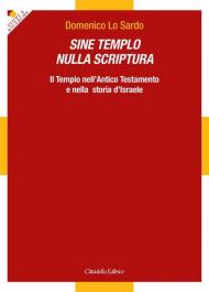 Sine Templo nulla Scriptura. Il Tempio nell'Antico Testamento e nella storia d'Israele