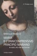 Maria e l’onnicomprensivo principio mariano in Hans Urs von Balthasar