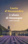 L' abate di Sénanque e altri racconti