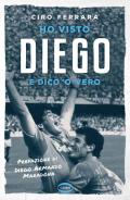 Ho visto Diego e dico 'o vero