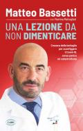 Una lezione da non dimenticare. Cronaca della battaglia per sconfiggere il Covid-19 senza panico, né catastrofismo