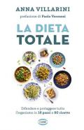 La dieta totale. Difendere e proteggere tutto l'organismo in 16 passi e 80 ricette