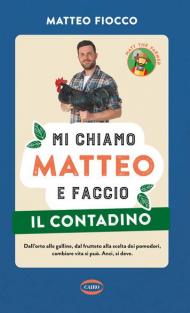 Mi chiamo Matteo e faccio il contadino