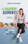 Superalimenti. I cibi che fanno bene a noi e al nostro pianeta (I)