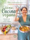 La mia cucina vegana. Da nord a sud, le mie ricette in chiave vegetale