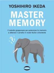 Mastermemory. Il metodo giapponese per potenziare la memoria e allenare il cervello in modo facile e divertente