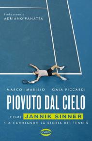 Piovuto dal cielo. Come Jannik Sinner sta cambiando la storia del tennis