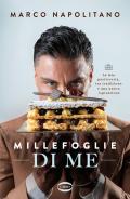 Millefoglie di me. La mia pasticceria, tra tradizione e una nuova ispirazione