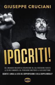 Ipocriti! Dal linguaggio inclusivo all'occupazione Rai, dall'ossessione fascista al delirio femminista, dal perbenismo sinistroide al falso bigottismo quanto è lunga la lista del doppiopesismo e della doppia morale?