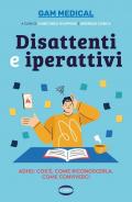 Disattenti e iperattivi. ADHD. cos'è, come riconoscerla, come conviverci