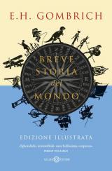 Breve storia del mondo. Ediz. illustrata