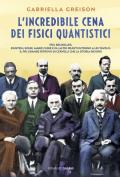 L' incredibile cena dei fisici quantistici. Nuova ediz.