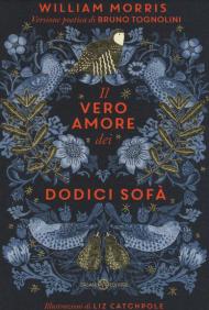 Il vero amore dei dodici sofà di William Morris. Ediz. a colori