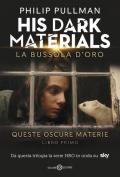 La bussola d'oro. His Dark Materials. Queste oscure materie. Vol. 1