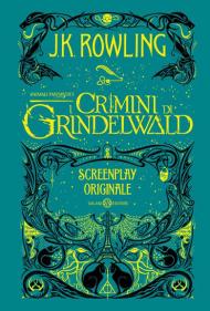 Animali fantastici. I crimini di Grindelwald. Screenplay originale