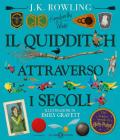 Il quidditch attraverso i secoli. Kennilworthy Whisp. Ediz. a colori