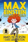 Max Einstein. Salviamo il futuro!