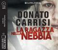 La ragazza nella nebbia letto da Alberto Angrisano. Audiolibro. CD Audio formato MP3