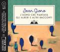 L' uomo che piantava gli alberi e altri racconti letto da Alessandro Bruno, Dante Biagioni, Gino La Monica, Marco Mete, Dario Penne. Audiolibro. CD Audio formato MP3