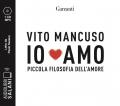 Io amo. Piccola filosofia dell'amore letto da Paolo Sesana. Audiolibro. 2 CD Audio formato MP3