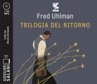 Trilogia del ritorno: L'amico ritrovato-Un'anima non vile-Niente resurrezioni, per favore letto da Bruno Armando