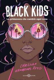 Black kids. La primavera che cambiò ogni cosa