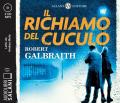 Il richiamo del cuculo. Un'indagine di Cormoran Strike letto da Andrea Mete