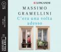 C'era una volta adesso letto da Gino La Monica. Audiolibro. CD Audio formato MP3