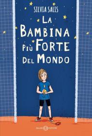 La bambina più forte del mondo