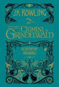 Animali fantastici. I crimini di Grindelwald. Screenplay originale