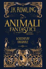 Animali fantastici e dove trovarli. Screenplay originale