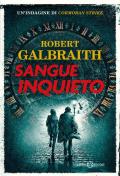 Sangue inquieto. Un'indagine di Cormoran Strike