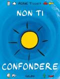 Non ti confondere. Ediz. a colori