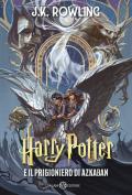 Harry Potter e il prigioniero di Azkaban. Ediz. anniversario 25 anni