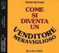 Come si diventa un venditore meraviglioso letto da Silvano Piccardi. Audiolibro. CD Audio formato MP3