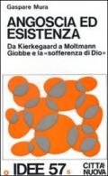 Angoscia ed esistenza. Da Kierkegaard a Maltmann, Giobbe e la «Sofferenza di Dio»