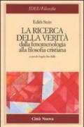 La ricerca della verità. Dalla fenomenologia alla filosofia cristiana