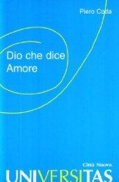 Dio che dice amore. Lezioni di teologia