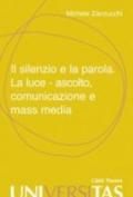 Il silenzio e la parola. La luce, ascolto, comunicazione e mass media