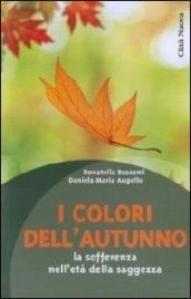 Colori dell'autunno. La sofferenza nell'età della saggezza (I)