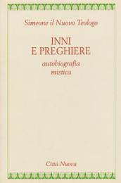 Inni e preghiere. Autobiografia mistica