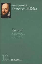 Opuscoli. Ascetismo e mistica