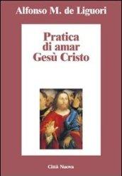 Pratica di amar Gesù Cristo