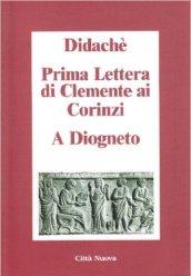 Didachè-Prima lettera di Clemente ai Corinzi-A Diogneto