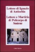 Lettere di Ignazio di Antiochia. Lettere e martirio di Policarpo di Smirne