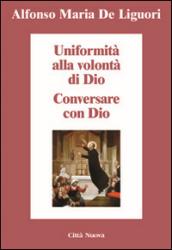 Uniformità alla volontà di Dio. Conversare con Dio