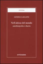 Nell'abisso del mondo. Autobiografia e diario