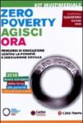 Zero poverty. Agisci ora. Percorsi di educazione contro la povertà e l'esclusione sociale. Con DVD