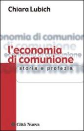 L'economia di comunione. Storia e profezia