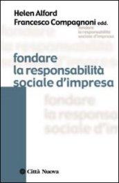 Fondare la responsabilità sociale d'impresa